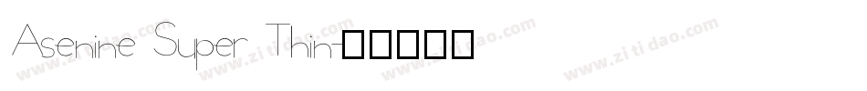 Asenine Super Thin字体转换